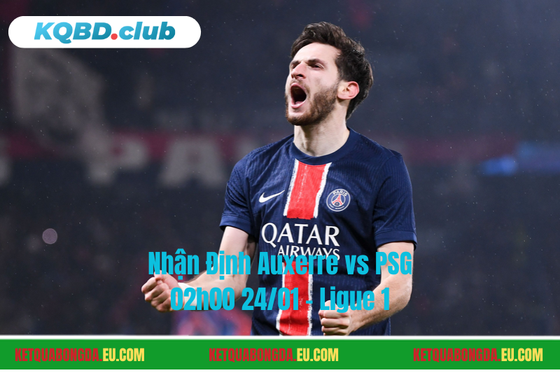 Đội hình dự kiến trước trận Auxerre vs PSG Đội hình dự kiến trước trận Auxerre vs PSG