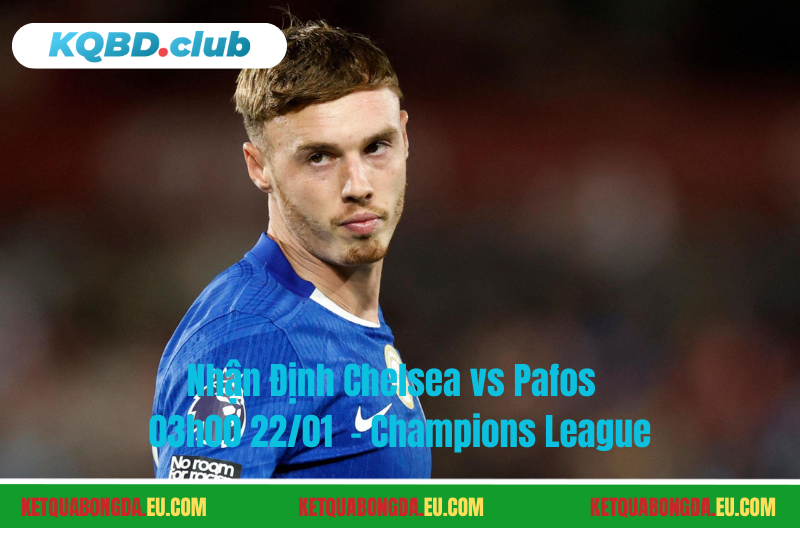 Đội hình dự kiến trước trận Chelsea vs Pafos Đội hình dự kiến trước trận Chelsea vs Pafos