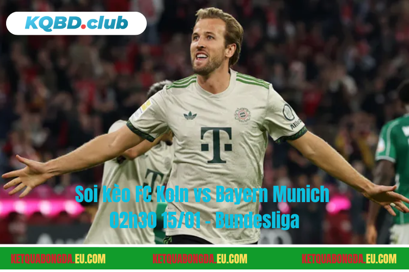 Đội hình dự kiến trước trận FC Koln vs Bayern Munich