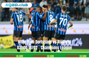 Đội hình dự kiến trước trận Dortmund vs Atalanta